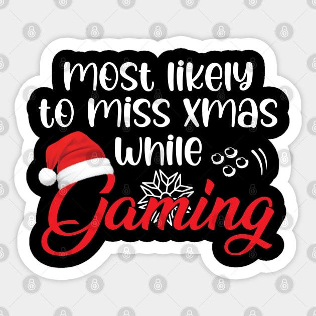 Most Likely To Miss Christmas While Gaming Funny Christmas Gift Sticker by chidadesign